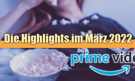 <strong>Amazon Prime Video</strong><br> Highlights im März 2022