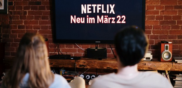 neuheitennetflix03.2022