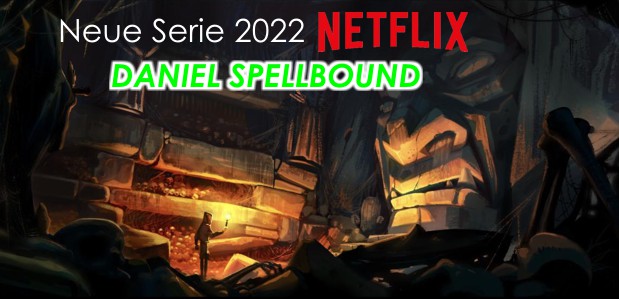 Neue Animations-Serie <strong> „Daniel Spellbound“</strong> <br> ab 2022 bei Netflix!