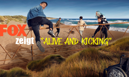 FOX zeigt <br><strong> „Alive and Kicking“ </strong> <br> Neue Coming-of-Age Serie