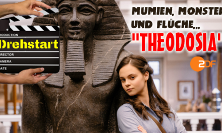 Drehstart ZDF-Serie <br> <strong> „Theodosia“ </strong> <br> Freut euch auf Mumien, Monster und Flüche