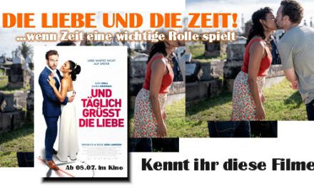 Kennt ihr noch diese Filme?<br><strong> Liebe und Zeit </strong> <br> Wenn die Zeit eine wichtige Rolle spielt!