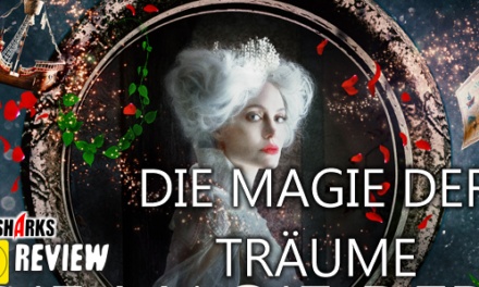 Review: <strong>„Die Magie der Träume“</strong><br> Fantasy-Märchen <br>Im Handel und bei Prime Video