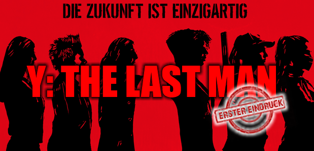 Erster Eindruck:  <br> <strong> „Y: The Last Man“</strong> <br>US-Horror-Thriller-Serie