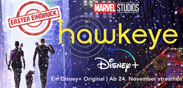 Erster Eindruck:  <br> Marvel´s <strong> „Hawkeye“</strong> <br>Fantasy-Serie bei Disney+