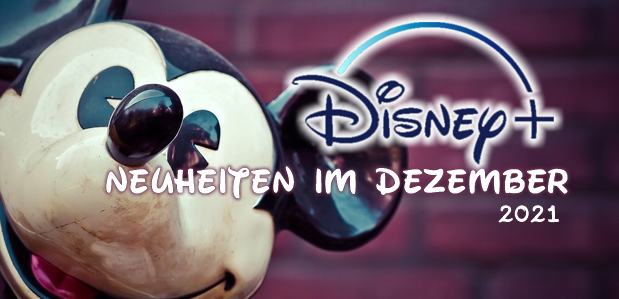 neuheitendisneyplus12.21