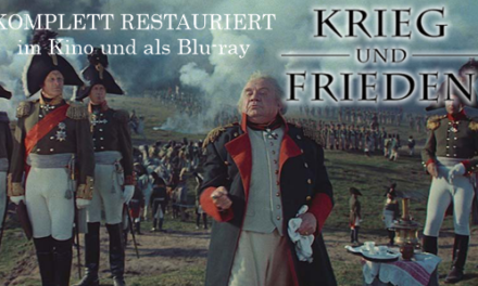 Komplett restauriert! <br> Klassiker <strong>„Krieg und Frieden“</strong>  1966 <br> Im Kino und auf Blu-ray Disc