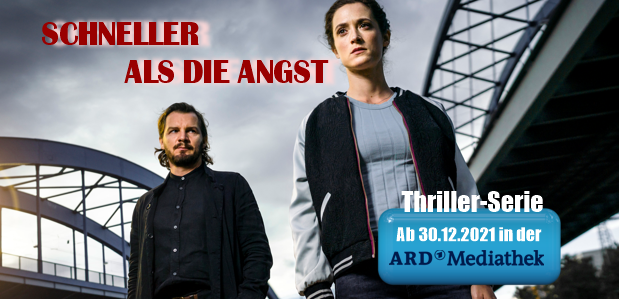 Thriller-Serie <br> <strong> „Schneller als die Angst“</strong> <br> Ab 30.12. in der ARD Mediathek