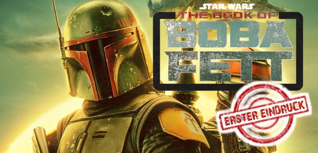 Erster Eindruck (Spoilerfrei!):  <br>Star Wars:<strong> „Das Buch von Boba Fett“</strong> <br>SciFi bei Disney+