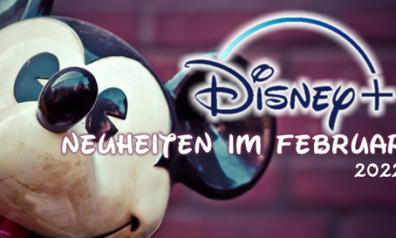 <strong>Disney+ Neuheiten</strong><br> im Februar 2022