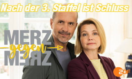 Nach der 3. Staffel ist Schluss! <br> ZDF-Serie <strong> „Merz gegen Merz“ </strong>