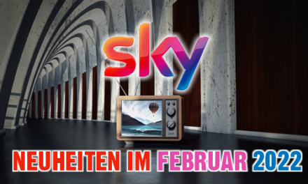 <strong>SKY und SKY-Ticket Neuheiten</strong><br> im Februar 2022