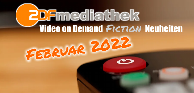 neuheitenzdfvod02.2022 neuheitenzdfvod02.2022