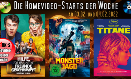 Homevideo-Starts der Woche <br><strong>Neu ab 03.02.2022 und 04.02.2022</strong><br>auf DVD und BluRay-Disc