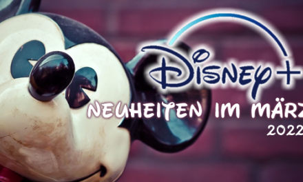 <strong>Disney+ Neuheiten</strong><br> im März 2022