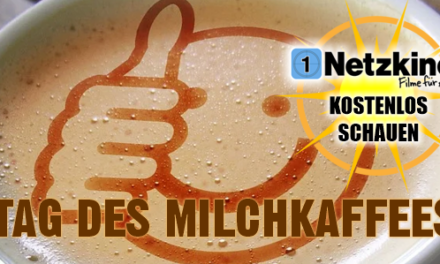 Netzkino feiert<br> <strong> Tag des Milchkaffees</strong> <br> …kostenlos und legal Filme schauen