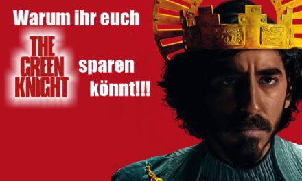 Warum ihr euch <strong>„The Green Knight“</strong><br> sparen könnt!