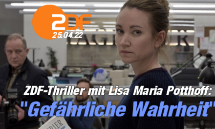 Thriller mit Lisa Marie Potthoff <br><strong> „Gefährliche Wahrheit“ </strong> im ZDF