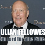 Ein Lord für alle Fälle: <br><strong> Julian Fellowes </strong> <br> Feature zu „Downton Abbey II