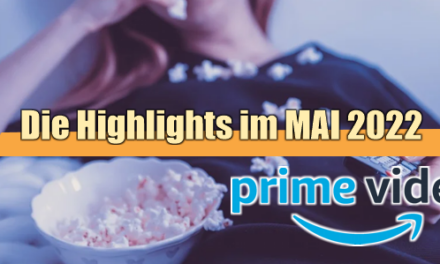 <strong>Amazon Prime Video</strong><br> Highlights im Mai 2022