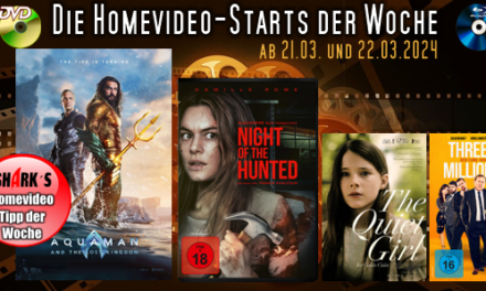 Homevideo-Starts der Woche <br><strong>Neu ab 21.03.2024 und 22.03.2024</strong><br>auf DVD und BluRay-Disc