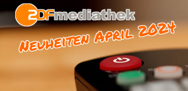 <strong>ZDFMediathek Neuheiten</strong><br> im April 2024