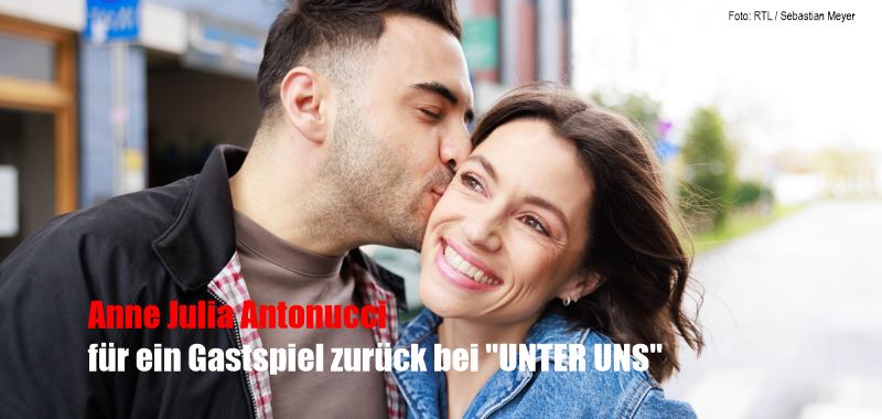 Zurück bei „UNTER UNS“<br><strong>Anna Julia Antonucci ist wieder da!</strong>