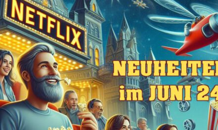 <strong>Netflix Neuheiten</strong><br> im Juni 2024