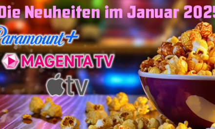 Die Streaminghighlights von <br><strong>AppleTV, MagentaTV, Paramount+</strong><br> im Januar 2025