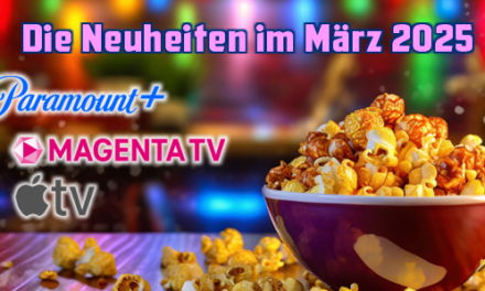 Die Streaminghighlights von <br><strong>AppleTV, MagentaTV, Paramount+</strong><br> im März 2025