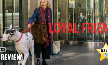 Review: <strong>„LOYAL FRIEND“</strong><br> Tragikomödie/Drama