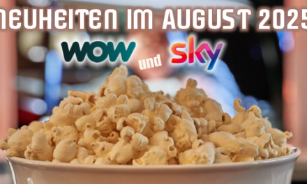 <strong>SKY und WOW Neuheiten</strong><br> im August 2025