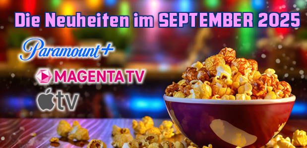 Die Streaminghighlights von <br><strong>AppleTV, MagentaTV, Paramount+</strong><br> im September 2025
