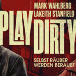 Review: <strong>„PLAY DIRTY“</strong><br> Action-Thriller/Komödie